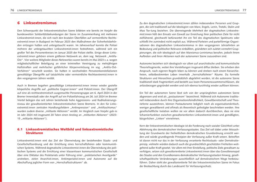76 LINKSEXTREMISMUS LINKSEXTREMISMUS 77 6 Linksextremismus Zu den dogmatischen Linksextremist:innen zählen insbesondere Personen und Gruppen, die sich traditionell auf die Ideologien von Marx, Engels, Lenin, trotzki, Stalin und Den Schwerpunkt der linksextremistischen Szene bildeten wie bereits im Vorjahr die Mao tse-tung beziehen. Die überwiegende Mehrheit der dogmatischen Linksextrebundesweiten Solidaritätsbekundungen der Szene im Zusammenhang mit mehreren mist:innen hält den Einsatz von Gewalt zur Erreichung ihrer politischen Ziele für nicht Linksextremist:innen, die sich nach den brutalen Überfällen auf vermeintliche rechtszielführend, gleichwohl befürwortet ihn ein teil des dogmatischen Spektrums oder extremist:innen in Budapest im Februar 2023 den Maßnahmen der Sicherheitsbehörschließt ihn zumindest nicht explizit aus. während Parteien und parteiförmige organiden entzogen hatten und untergetaucht waren. Im Jahresverlauf konnte die Polizei sationen des dogmatischen Linksextremismus in den vergangenen Jahrzehnten an mehrere der untergetauchten Linksextremist:innen festnehmen, während sich ein Bedeutung und politischer relevanz einbüßten, gründeten sich zuletzt vermehrt Grupgroßer teil des Personenkreises im Januar 2025 der Polizei stellte. Einige dieser Linkspierungen, die sich ideologisch auf den Marxismus-Leninismus berufen, jedoch ihrem extremist:innen gehören einem größeren Netzwerk an, dem sog. Netzwerk "AntifaAuftreten und ihren Aktionen nach der autonomen Szene zuzuordnen sind. ost". Vier weitere Mitglieder dieses Netzwerkes waren bereits im Mai 2023 v. a. wegen mitgliedschaftlicher Beteiligung an einer kriminellen Vereinigung zu mehrjährigen Autonome beziehen sich ideologisch vor allem auf anarchistische und kommunistische Haftstraften und mehrfacher gefährlicher Körperverletzung im sog. "Antifa-osttheoriefragmente, wobei ihre Vorstellungen insgesamt diffus bleiben. Sie erheben den Verfahren" verurteilt worden. Sie hatten in wechselnden Personenkonstellationen Anspruch, nach eigenen regeln leben zu können und streben nach einem hierarchiegewalttätige Übergriffe auf tatsächliche oder vermeintliche rechtsextremist:innen in freien, selbstbestimmten Leben innerhalb "herrschaftsfreier" räume. Da formelle den vergangenen Jahren verübt. Strukturen und Hierarchien grundsätzlich abgelehnt werden, ist die autonome Szene traditionell stark fragmentiert und besteht aus losen Personenzusammenschlüssen, die Auch in Bremen begehen gewalttätige Linksextremist:innen immer wieder gezielte anlassbezogen gegründet werden und sich ebenso kurzfristig wieder auflösen können. körperliche Angriffe auf "politische Gegner:innen" und Polizist:innen. Der Übergriff auf eine als rechtsextremistisch ausgemachte Personengruppe am 6. April 2024 in der Ein teil der autonomen Szene lässt sich von der ursprünglichen autonomen Szene Bremer Innenstadt oder der Angriff auf ein Polizeifahrzeug am 26. Juli 2024 im Bremer abgrenzen und wird als "postautonom" bezeichnet. während sich Autonome traditioViertel belegen das seit Jahren bestehende hohe Aggressionsund radikalisierungsnell insbesondere durch ihre organisationsfeindlichkeit, Gewaltbereitschaft und theoniveau der gewaltorientierten linksextremistischen Szene Bremens. In den für Linksrieferne auszeichnen, können Postautonome lediglich noch als organisationskritisch, extremist:innen zentralen Handlungsfeldern "Antirepression" und "Antifaschismus" weniger gewaltbereit und oftmals als theoretisch gefestigter beschrieben werden. Ihre wurden zudem diverse "militante Aktionen" verübt. Im Vergleich zum Vorjahr gab es gesellschaftliche Isolation wollen sie vor allem dadurch durchbrechen, dass sie eine im Jahr 2024 mit insgesamt 20 taten einen Anstieg an "militanten Aktionen" (2023: Scharnierfunktion zwischen gewaltorientierten Linksextremist:innen und gemäßigten, 15 "militante Aktionen"). bürgerlichen "Linken" einnehmen. Kern der linksextremistischen Ideologie ist die Forderung nach sozialer Gleichheit unter 6.1 Linksextremistisches Weltbild und linksextremistische Ablehnung des demokratischen Verfassungsstaates. Das Ziel soll dabei unter MissachStrukturen tung der Grundwerte der freiheitlichen demokratischen Grundordnung erreicht werden und würde grundlegende Prinzipien der Verfassung außer Kraft setzen. Betroffen Linksextremist:innen eint das Ziel der Überwindung der bestehenden Staatsund ist davon nicht nur das in der Verfassung verankerte rechtsstaatsoder DemokratieGesellschaftsordnung und der Errichtung eines herrschaftsfreien oder kommunistiprinzip, vielmehr würden dadurch auch die grundrechtlich geschützten Freiheiten weitschen Systems. während dogmatische Linksextremist:innen die Überwindung des poligehend außer Kraft gesetzt. Vor allem mit ihrer Einstellung, politische Ziele gewaltsam zu tischen Systems und die Errichtung einer klassenlosen kommunistischen Gesellschaft verfolgen, setzen sich gewaltorientierte Linksextremist:innen über das Gewaltmonopol über eine Diktatur des Proletariats unter Führung einer "proletarischen Avantgarde" des Staates und den Grundkonsens demokratischer Verfassungsstaaten hinweg, gesellanstreben, zielen Anarchist:innen, Antiimperialist:innen und Autonome auf die schaftspolitische Veränderungen ausschließlich auf demokratischem wege herbeizuAbschaffung jeglicher Form von "Herrschaftsstrukturen" ab. führen. Daher steht der gewaltorientierte teil der linksextremistischen Szene im Fokus der Beobachtung durch das Landesamt für Verfassungsschutz.