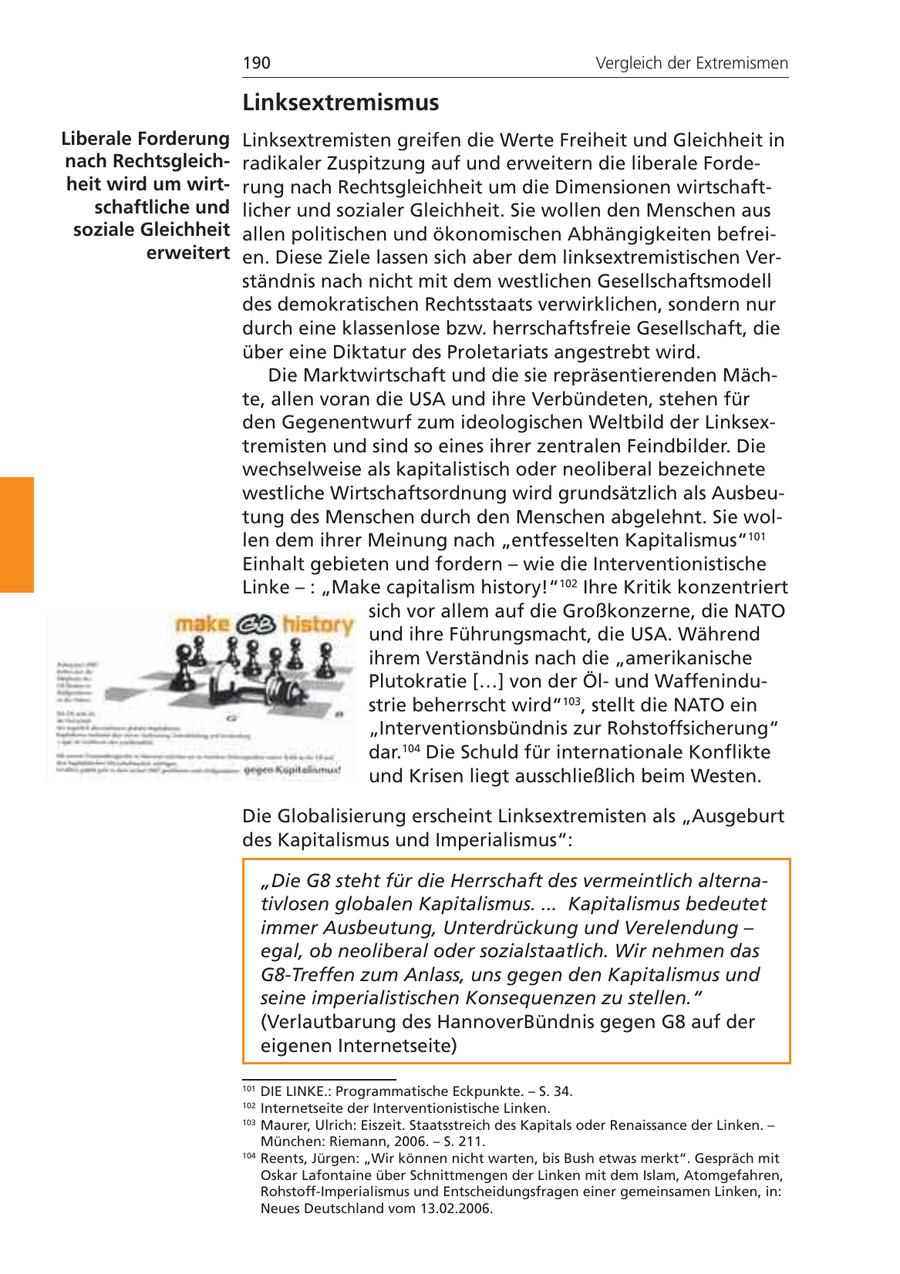 190 Vergleich der Extremismen Linksextremismus Liberale Forderung Linksextremisten greifen die Werte Freiheit und Gleichheit in nach Rechtsgleichradikaler Zuspitzung auf und erweitern die liberale Fordeheit wird um wirtrung nach Rechtsgleichheit um die Dimensionen wirtschaftschaftliche und licher und sozialer Gleichheit. Sie wollen den Menschen aus soziale Gleichheit allen politischen und ökonomischen Abhängigkeiten befreierweitert en. Diese Ziele lassen sich aber dem linksextremistischen Verständnis nach nicht mit dem westlichen Gesellschaftsmodell des demokratischen Rechtsstaats verwirklichen, sondern nur durch eine klassenlose bzw. herrschaftsfreie Gesellschaft, die über eine Diktatur des Proletariats angestrebt wird. Die Marktwirtschaft und die sie repräsentierenden Mächte, allen voran die USA und ihre Verbündeten, stehen für den Gegenentwurf zum ideologischen Weltbild der Linksextremisten und sind so eines ihrer zentralen Feindbilder. Die wechselweise als kapitalistisch oder neoliberal bezeichnete westliche Wirtschaftsordnung wird grundsätzlich als Ausbeutung des Menschen durch den Menschen abgelehnt. Sie wollen dem ihrer Meinung nach "entfesselten Kapitalismus"101 Einhalt gebieten und fordern - wie die Interventionistische Linke - : "Make capitalism history!"102 Ihre Kritik konzentriert sich vor allem auf die Großkonzerne, die NATO und ihre Führungsmacht, die USA. Während ihrem Verständnis nach die "amerikanische Plutokratie [...] von der Ölund Waffenindustrie beherrscht wird"103, stellt die NATO ein "Interventionsbündnis zur Rohstoffsicherung" dar.104 Die Schuld für internationale Konflikte und Krisen liegt ausschließlich beim Westen. Die Globalisierung erscheint Linksextremisten als "Ausgeburt des Kapitalismus und Imperialismus": "Die G8 steht für die Herrschaft des vermeintlich alternativlosen globalen Kapitalismus. ... Kapitalismus bedeutet immer Ausbeutung, Unterdrückung und Verelendung - egal, ob neoliberal oder sozialstaatlich. Wir nehmen das G8-Treffen zum Anlass, uns gegen den Kapitalismus und seine imperialistischen Konsequenzen zu stellen." (Verlautbarung des HannoverBündnis gegen G8 auf der eigenen Internetseite) 101 DIE LINKE.: Programmatische Eckpunkte. - S. 34. 102 Internetseite der Interventionistische Linken. 103 Maurer, Ulrich: Eiszeit. Staatsstreich des Kapitals oder Renaissance der Linken. - München: Riemann, 2006. - S. 211. 104 Reents, Jürgen: "Wir können nicht warten, bis Bush etwas merkt". Gespräch mit Oskar Lafontaine über Schnittmengen der Linken mit dem Islam, Atomgefahren, Rohstoff-Imperialismus und Entscheidungsfragen einer gemeinsamen Linken, in: Neues Deutschland vom 13.02.2006.